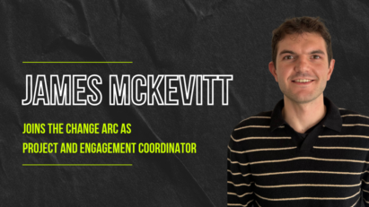 James McKevitt joins The Change Arc as Project and Engagement Coordinator